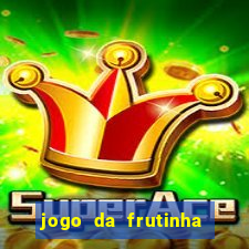 jogo da frutinha de ganhar dinheiro