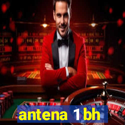 antena 1 bh