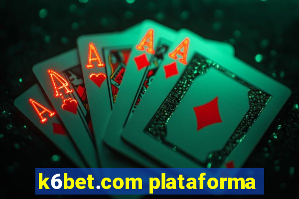 k6bet.com plataforma