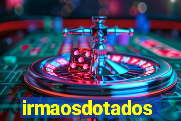 irmaosdotados