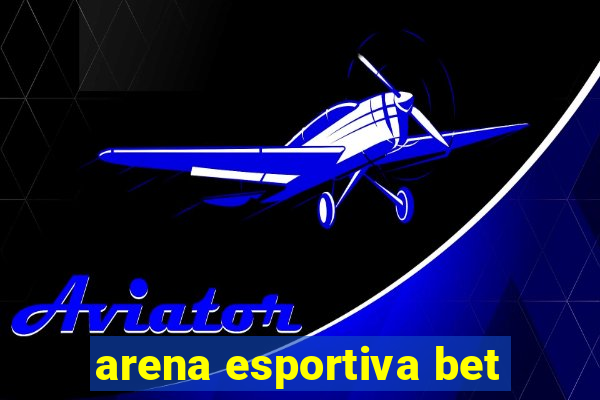 arena esportiva bet