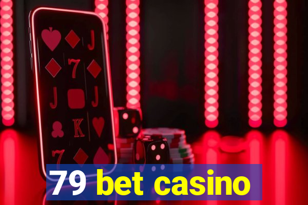 79 bet casino