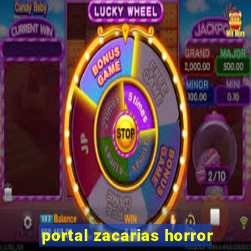 portal zacarias horror