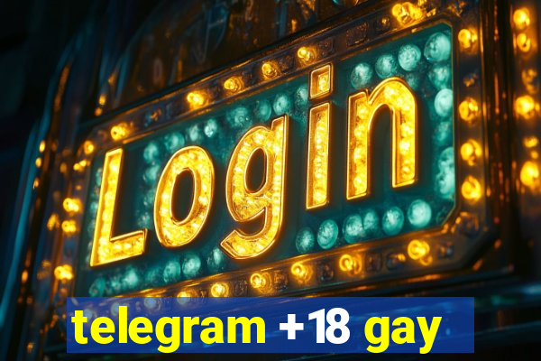 telegram +18 gay