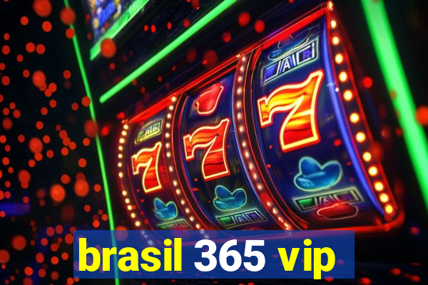 brasil 365 vip