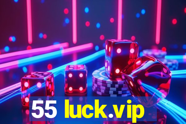 55 luck.vip