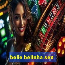 belle belinha sex