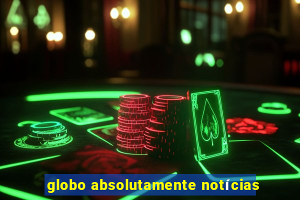 globo absolutamente notícias