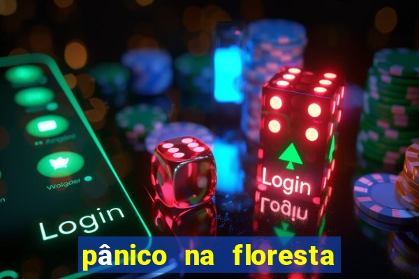 pânico na floresta 7 filme completo dublado mega filmes