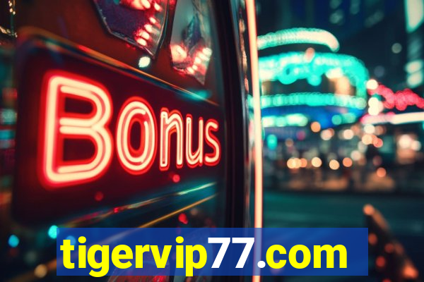 tigervip77.com