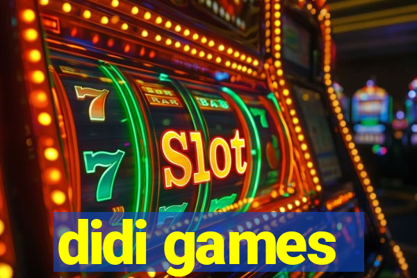 didi games