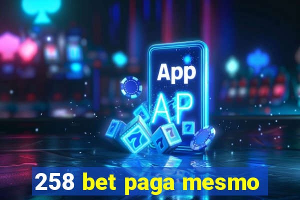 258 bet paga mesmo