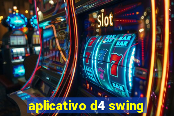 aplicativo d4 swing