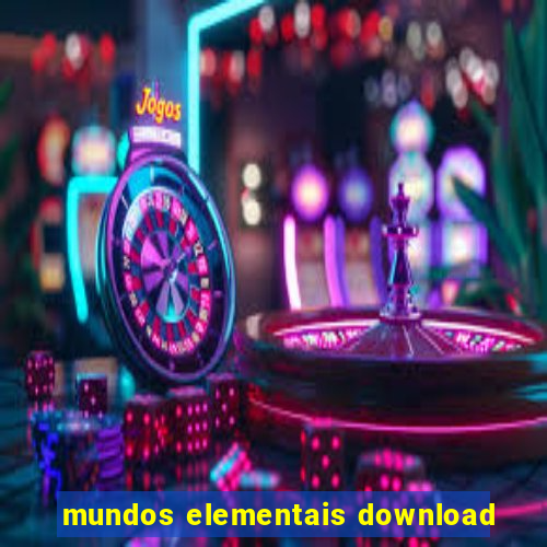 mundos elementais download