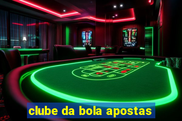 clube da bola apostas