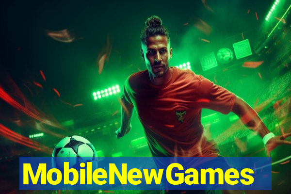 MobileNewGames