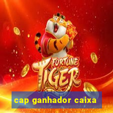 cap ganhador caixa