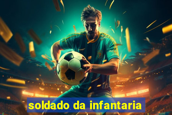 soldado da infantaria