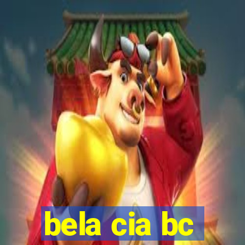 bela cia bc