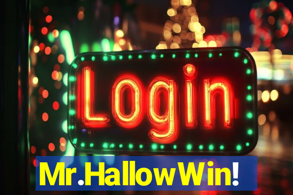 Mr.HallowWin!