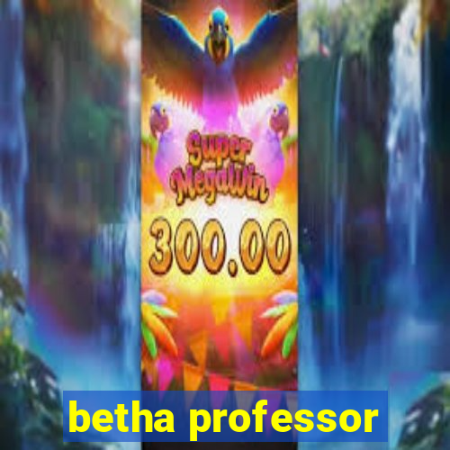 betha professor