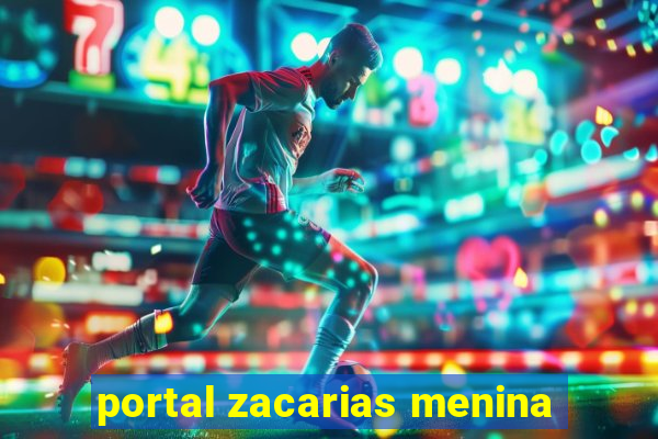 portal zacarias menina