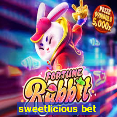 sweetlicious bet