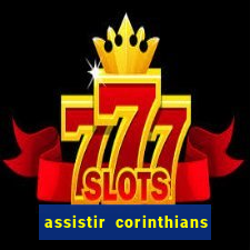 assistir corinthians e palmeiras futemax