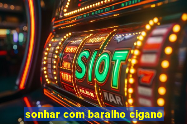 sonhar com baralho cigano