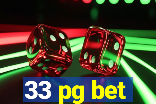 33 pg bet