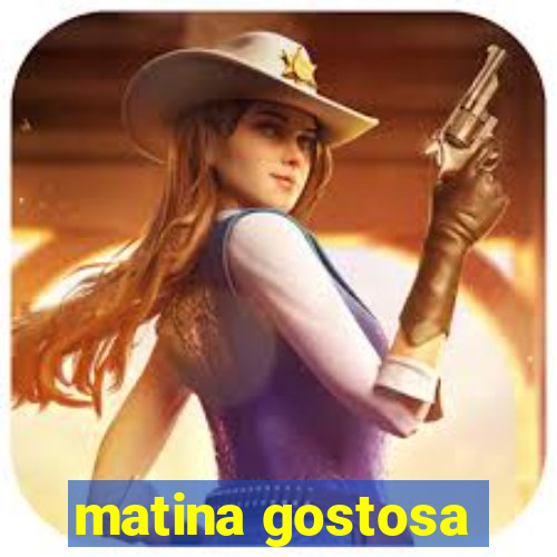 matina gostosa