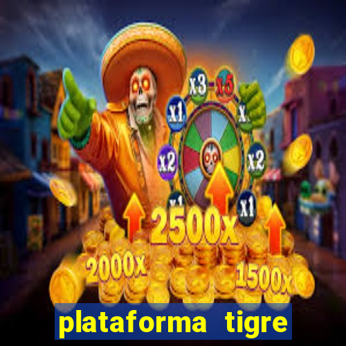 plataforma tigre pagando no cadastro