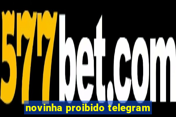 novinha proibido telegram