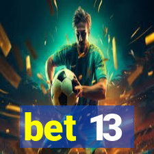 bet 13