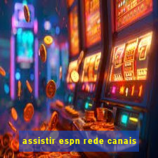 assistir espn rede canais