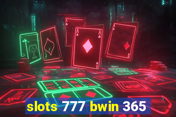 slots 777 bwin 365