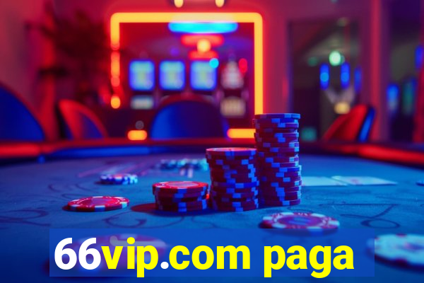 66vip.com paga