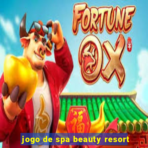 jogo de spa beauty resort