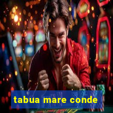 tabua mare conde