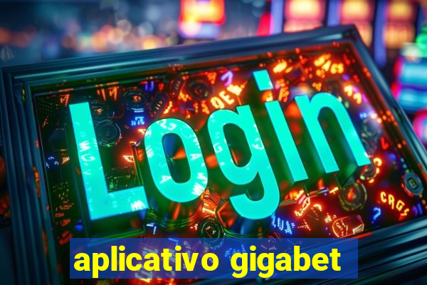 aplicativo gigabet