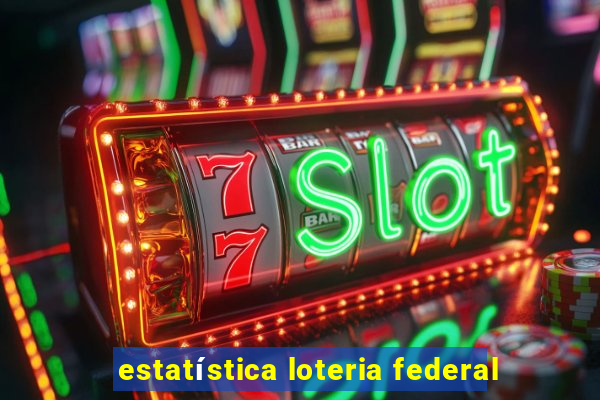 estatística loteria federal