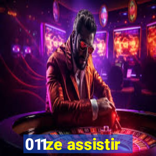 011ze assistir