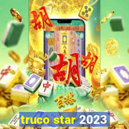 truco star 2023