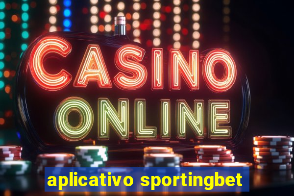 aplicativo sportingbet