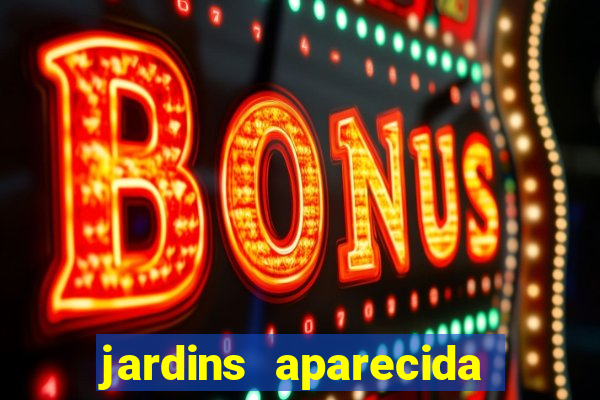 jardins aparecida de goiania