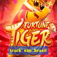 truck sim brasil dinheiro infinito