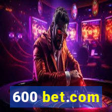 600 bet.com