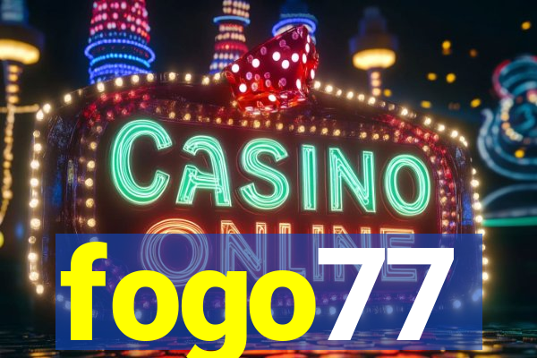 fogo77