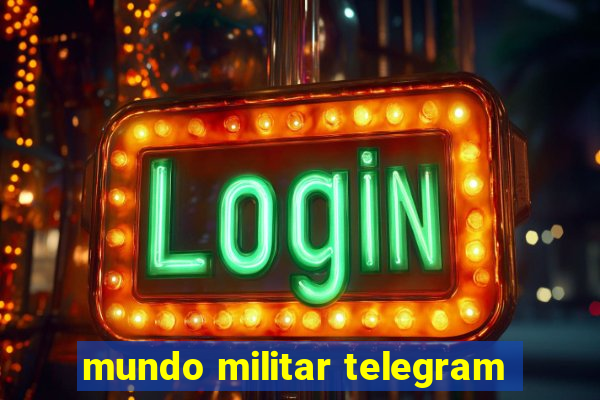 mundo militar telegram