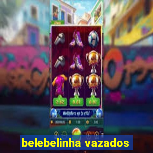 belebelinha vazados